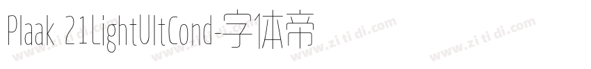 Plaak 21LightUltCond字体转换 Plaak 21LightUltCond字体转换